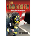The Unbroken: A Firefighter's Memoir - Paperback
