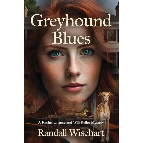 Greyhound Blues: A Rachel Chance and Will Keller Mystery - Paperback