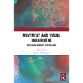 Movement and Visual Impairment: Research Across Disciplines - Paperback