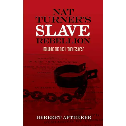 Nat Turner's Slave Rebellion: Including the 1831 Confessions - Paperback