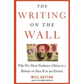 The Writing on the Wall: Why We Must Embrace China as a Partner or Face It as an Enemy - Paperback