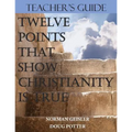 Teacher's Guide: Twelve Points That Show Christianity Is True - Paperback