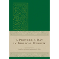 A Proverb a Day in Biblical Hebrew - Hardcover