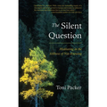 The Silent Question: Meditating in the Stillness of Not-Knowing - Paperback