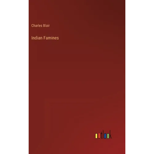 Indian Famines - Hardcover