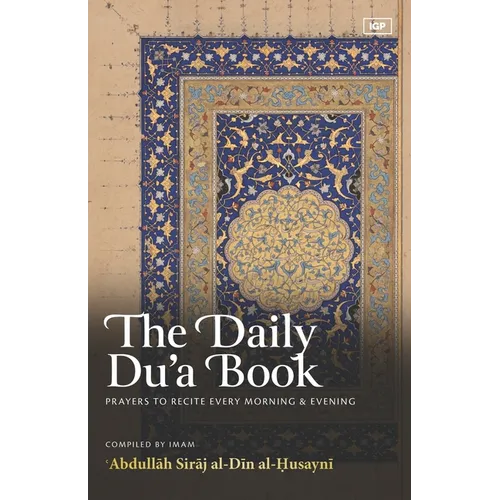 The Daily Du'a Book: Prayers To Recite Every Morning & Evening - Paperback