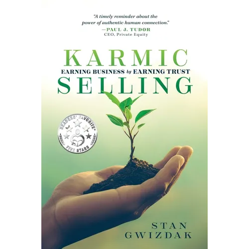 Karmic Selling: Earning Business by Earning Trust - Hardcover