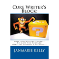 Cure Writer's Block: Over 5000 Writing Prompts To Move You Forward (Writing Prompts & Exercises) - Paperback