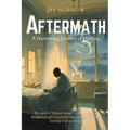 Aftermath: A Harrowing Journey of Healing - Paperback