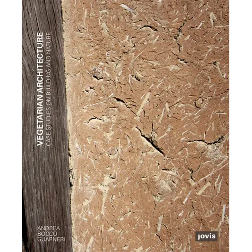 Vegetarian Architecture: Case Studies on Building and Nature - Paperback