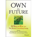Own the Future: 50 Ways to Win from The Boston Consulting Group - Hardcover