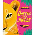 Queens of the Jungle: Meet the Female Animals Who Rule the Animal Kingdom! - Hardcover