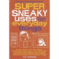 Super Sneaky Uses for Everyday Things: Power Devices with Your Plants, Modify High-Tech Toys, Turn a Penny Into a Battery, and More Volume 8 - Paperback