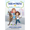 Twig and Turtle 1: Big Move to a Tiny House - Paperback