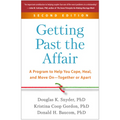 Getting Past the Affair: A Program to Help You Cope, Heal, and Move On--Together or Apart - Paperback
