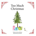 Too Much Christimas - Paperback