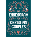 The Enneagram for Christian Couples: A Guide to Understanding Your Personality Types and Deepening Your Relationship - Paperback