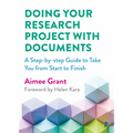 Doing Your Research Project with Documents: A Step-By-Step Guide to Take You from Start to Finish - Paperback