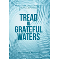 Tread in Grateful Waters: A Gratitude Devotional and Journal Experience - Hardcover