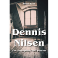Dennis Nilsen - The Necrophile Civil Servant - Paperback