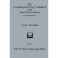 The Genealogical Proof Standard and French Genealogy Second Edition - Paperback