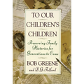 To Our Children's Children: Preserving Family Histories for Generations to Come - Hardcover