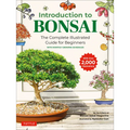 Introduction to Bonsai: The Complete Illustrated Guide for Beginners (with Monthly Growth Schedules and Over 2,000 Illustrations) - Paperback