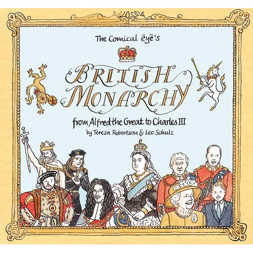 The Comical Eye's British Monarchy: From Alfred the Great to Charles III - Paperback
