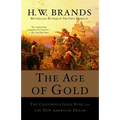 The Age of Gold: The California Gold Rush and the New American Dream - Paperback
