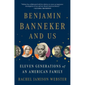 Benjamin Banneker and Us: Eleven Generations of an American Family - Paperback