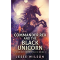 Commander Rex and the Black Unicorn - Hardcover