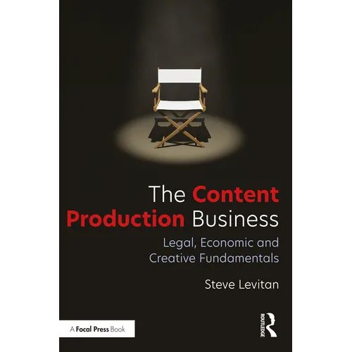 The Content Production Business: Legal, Economic and Creative Basics for Producers - Paperback