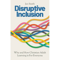 Disruptive Inclusion: Why and How Christian Adult Learning is For Everyone - Paperback