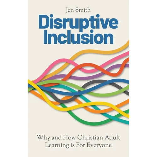 Disruptive Inclusion: Why and How Christian Adult Learning is For Everyone - Paperback