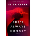 She's Always Hungry: Stories - Paperback