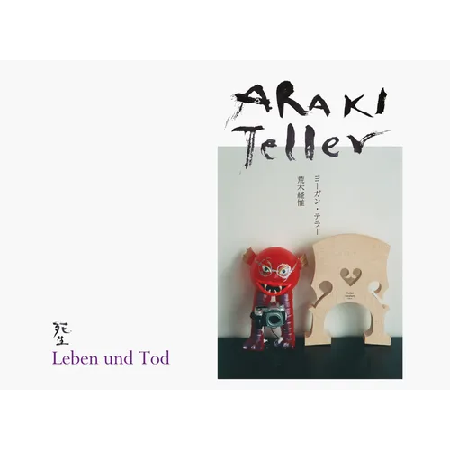 Nobuyoshi Araki & Juergen Teller: Leben Und Tod - Hardcover