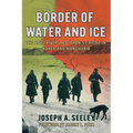 Border of Water and Ice: The Yalu River and Japan's Empire in Korea and Manchuria - Paperback