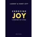 Choosing Joy: A New Way of Living - Paperback