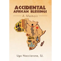 Accidental African Blessings: A Memoir - Hardcover