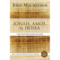 Jonah, Amos, and Hosea: The Faithfulness of God - Paperback