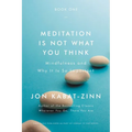 Meditation Is Not What You Think: Mindfulness and Why It Is So Important - Paperback