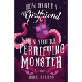 How to Get a Girlfriend (When You're a Terrifying Monster) - Paperback