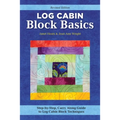 Log Cabin Block Basics, Revised Edition: Step-By-Step, Carry-Along Guide to Log Cabin Block Techniques - Paperback