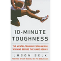10-Minute Toughness: The Mental Training Program for Winning Before the Game Begins - Hardcover