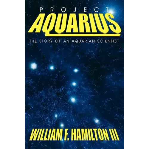 Project Aquarius: The Story of an Aquarian Scientist - Paperback