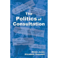 The Politics of Consultation - Paperback