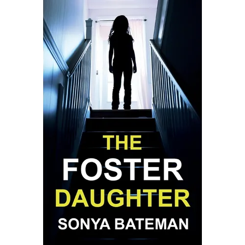 The Foster Daughter: An absolutely addictive and unputdownable psychological thriller - Paperback