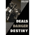 Deals, Danger, Destiny - Paperback