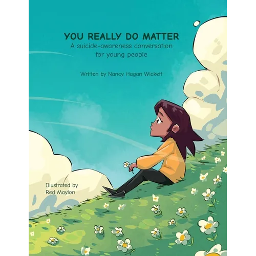 YOU REALLY DO MATTER A suicide-awareness conversation for young people - Paperback