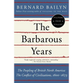 The Barbarous Years: The Peopling of British North America: The Conflict of Civilizations, 1600-1675 - Paperback